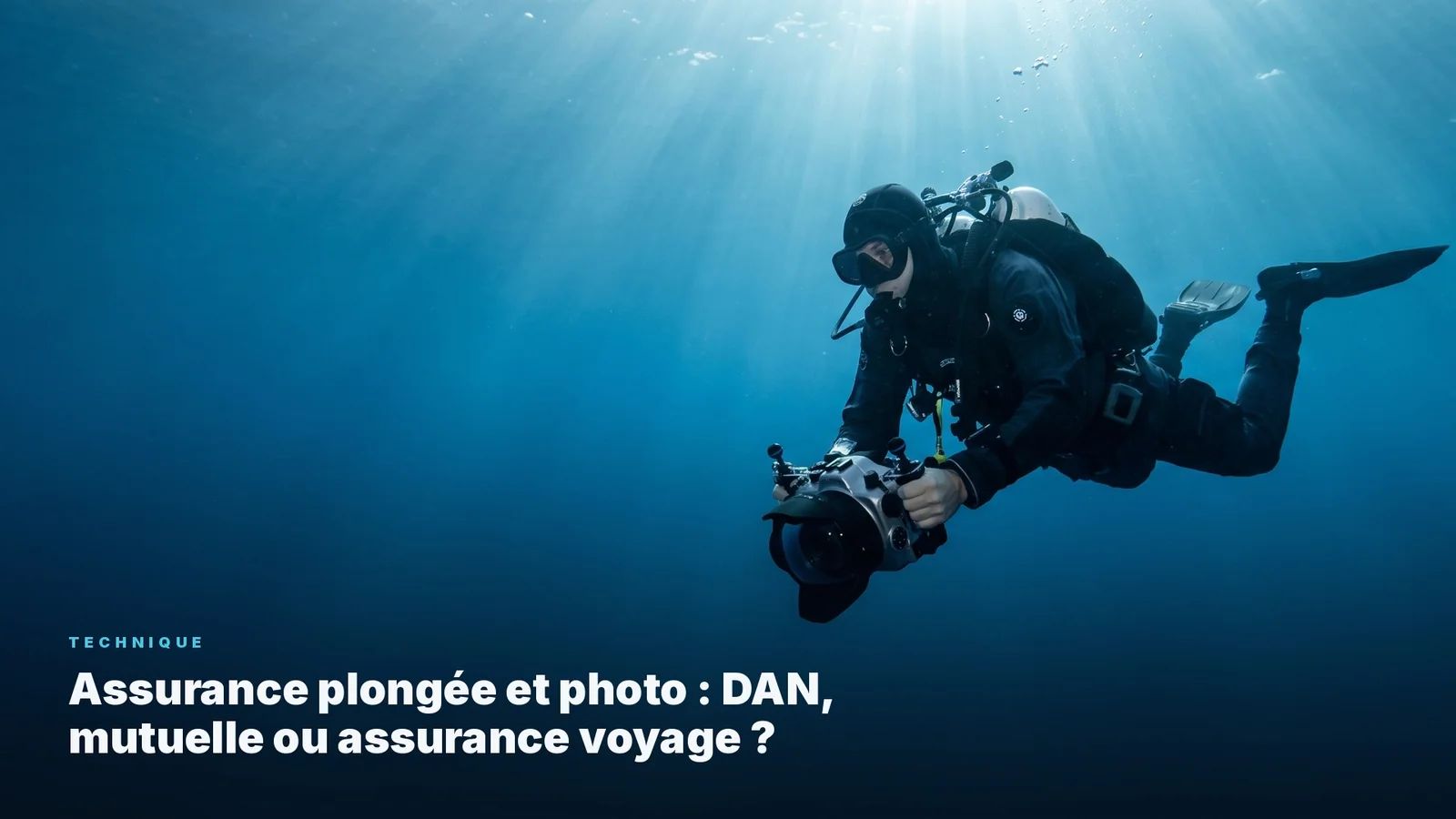 Assurance plongée et photo : DAN, mutuelle ou assurance voyage ?