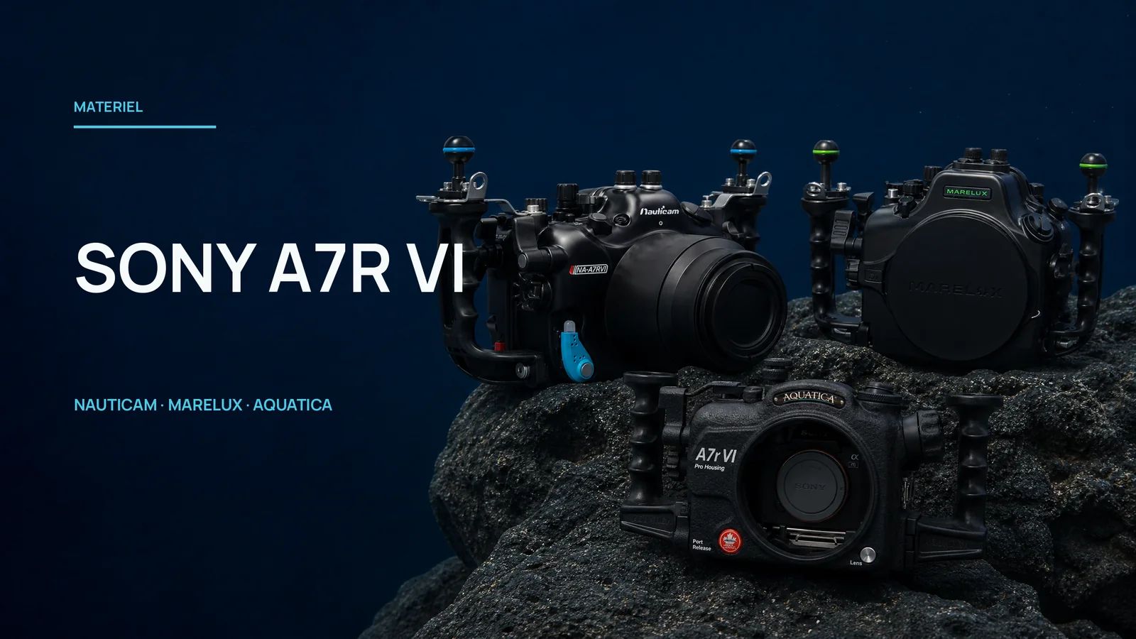 Sony a7R VI : trois caissons, trois philosophies (Nauticam, Marelux, Aquatica)
