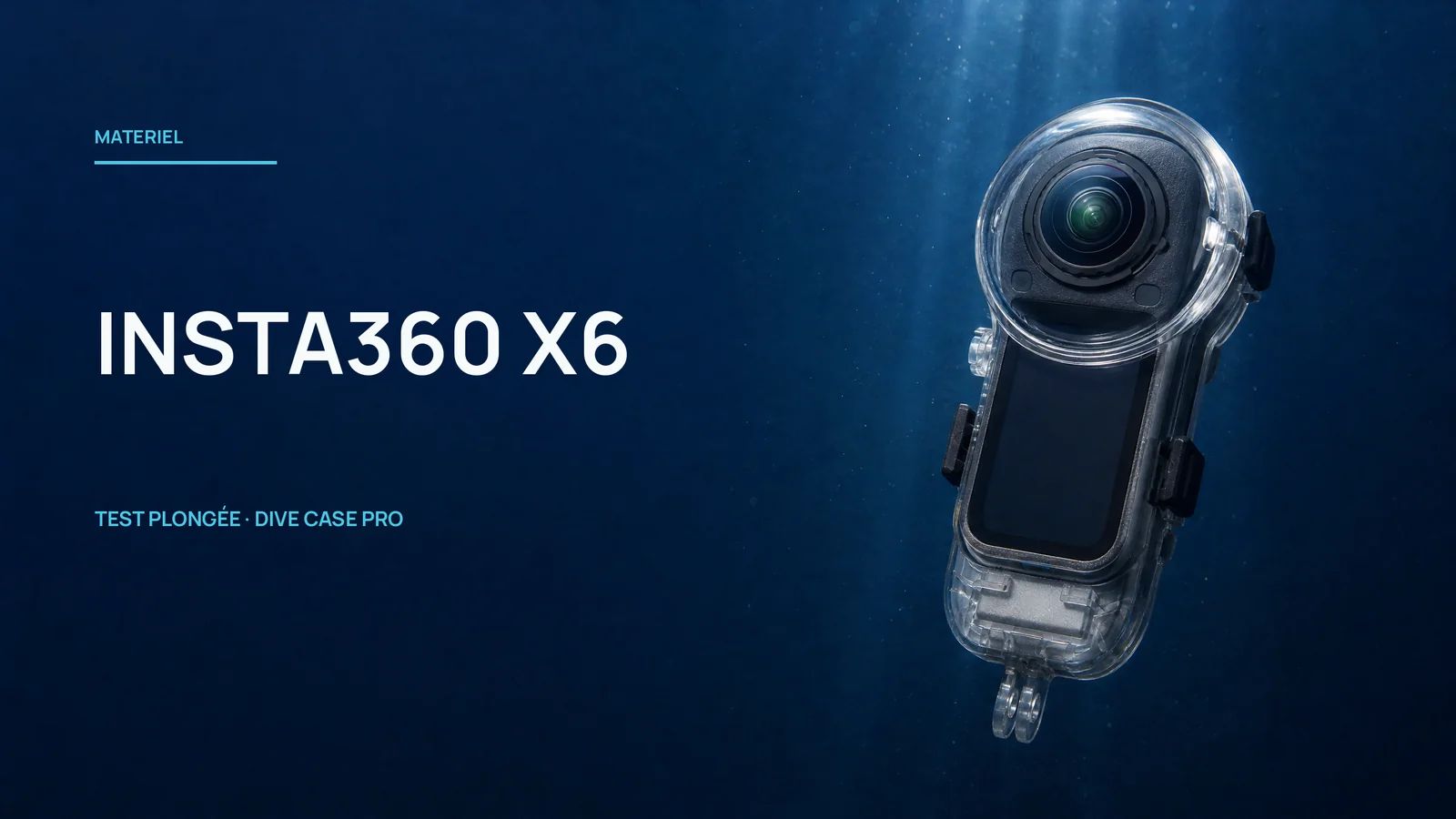 Insta360 X6 en plongée : capteur 1 pouce, Invisible Dive Case Pro et ce que ça change