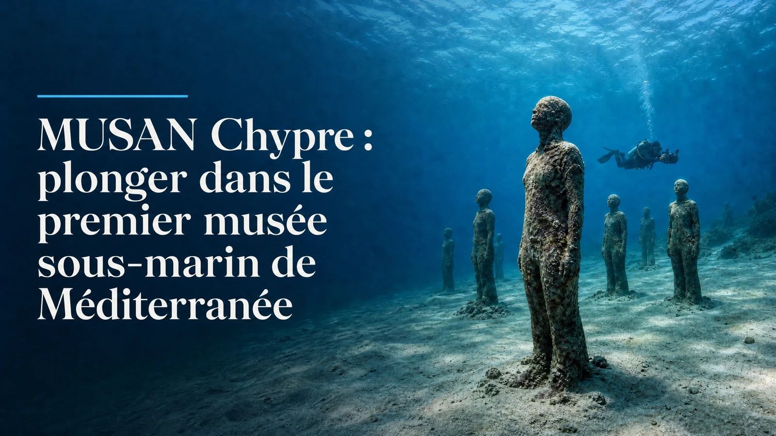 MUSAN Chypre : plonger dans le premier musée sous-marin de Méditerranée