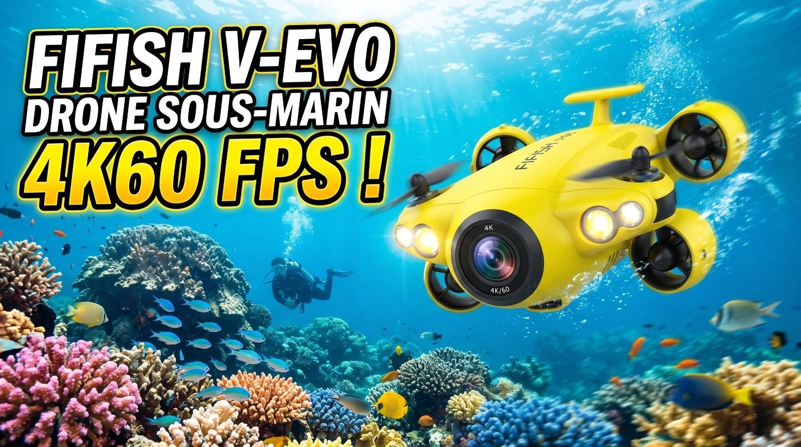 FIFISH V-EVO : drone sous-marin 4K60 pour vidéastes